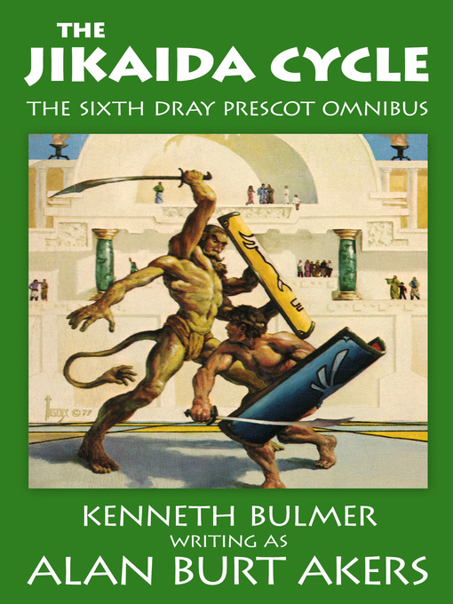 Title details for The Jikaida Cycle [The Saga of Dray Prescot ebook omnibus #5] by Alan Burt Akers - Available